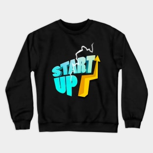 Start Up Business Entrepreneur Motivation Crewneck Sweatshirt